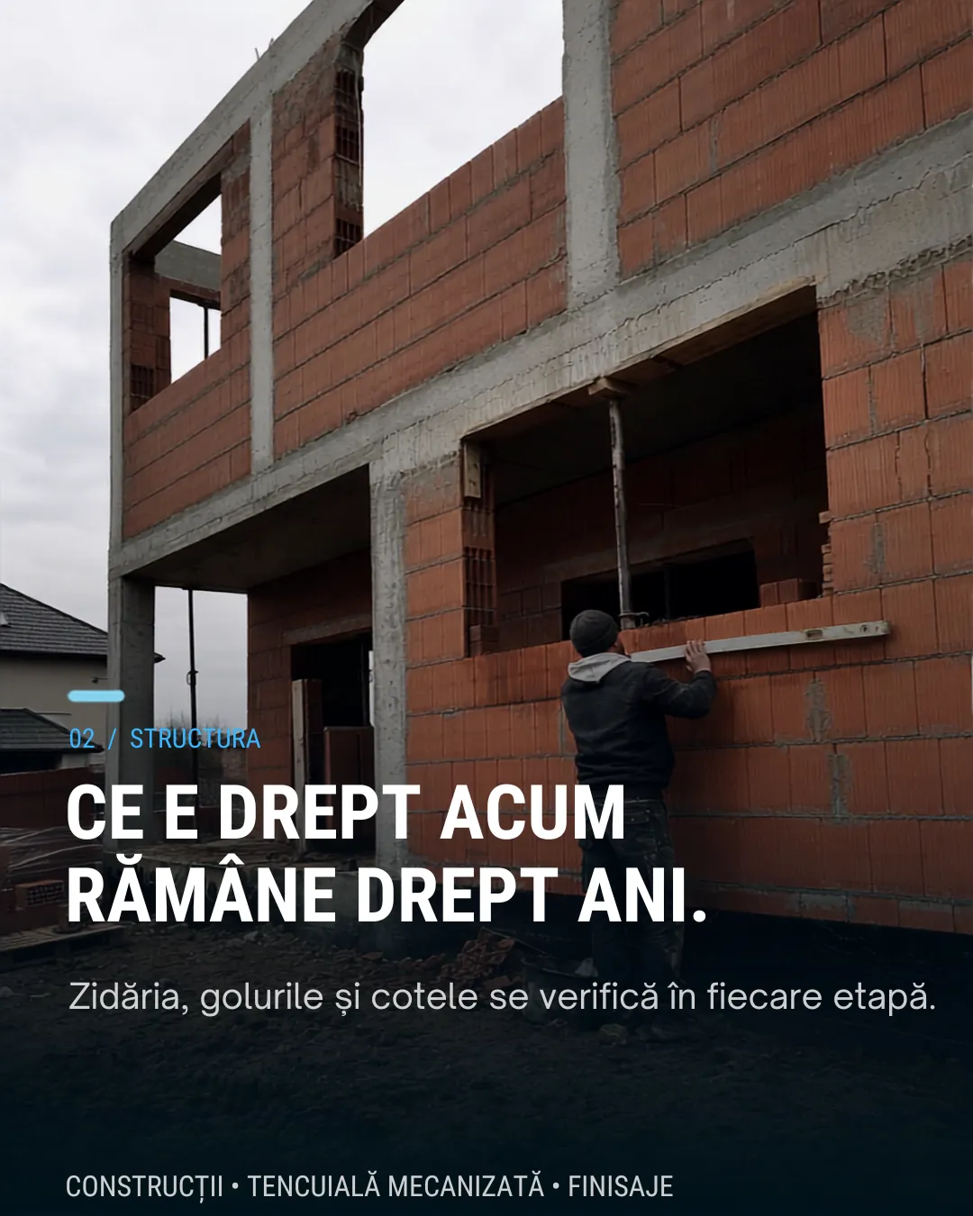 Slide 02, Structura: „Ce e drept acum rămâne drept ani.” peste o casă la roșu în lucru.